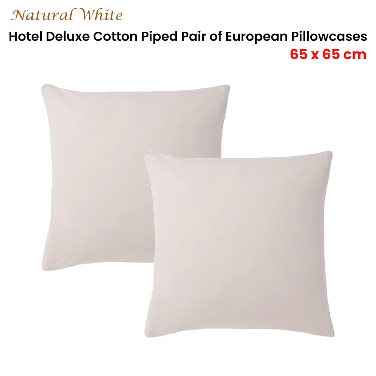 Pair of  White/Natural Piped Hotel Deluxe Cotton European Pillowcases