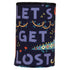 Lets Get Lost in the Wild Stubby Cooler - Standard